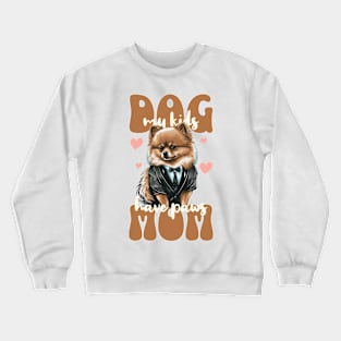 Dog Mom - My Kids Have Paws Crewneck Sweatshirt